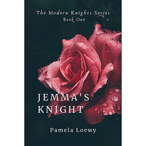 Jemma's Knight (The Modern Knights, #1) / The Modern Knights, Pamela Loewy