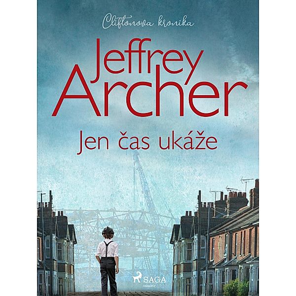 Jen cas ukáze (Cliftonova kronika: Díl první) / Cliftonova kronika  Bd.1, Jeffrey Archer