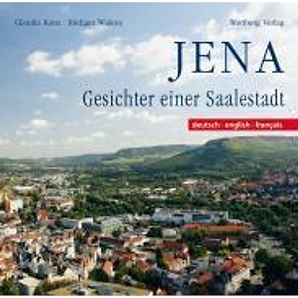 Jena - Farbbildband, Claudia Kanz, Rüdiger Widera