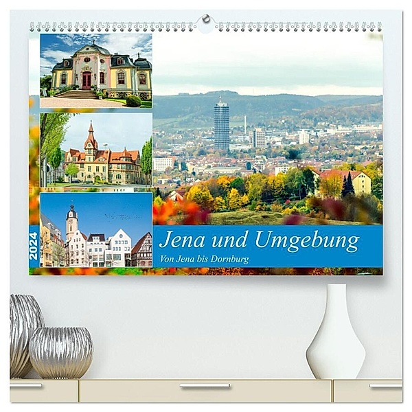 Jena und Umgebung - Von Jena bis Dornburg (hochwertiger Premium Wandkalender 2024 DIN A2 quer), Kunstdruck in Hochglanz, Kerstin Waurick