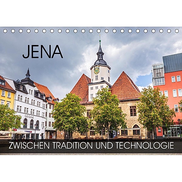 Jena - zwischen Tradition und Technologie (Tischkalender 2021 DIN A5 quer), Val Thoermer