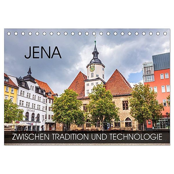Jena - zwischen Tradition und Technologie (Tischkalender 2025 DIN A5 quer), CALVENDO Monatskalender, Calvendo, Val Thoermer