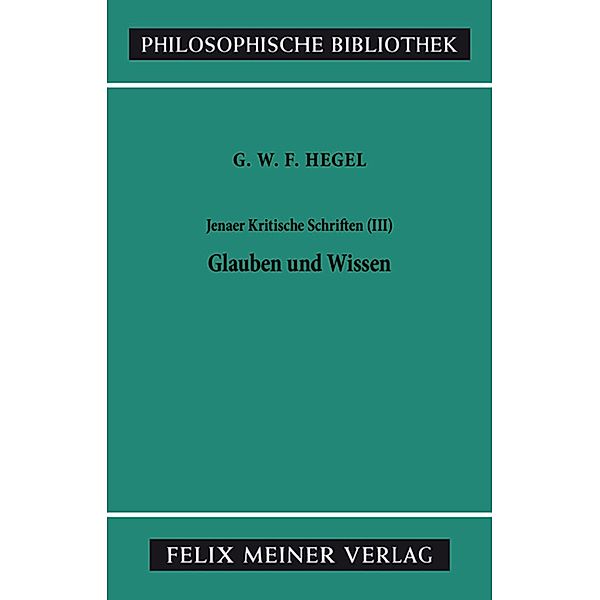 Jenaer Kritische Schriften (III) / Philosophische Bibliothek, Georg Wilhelm Friedrich Hegel