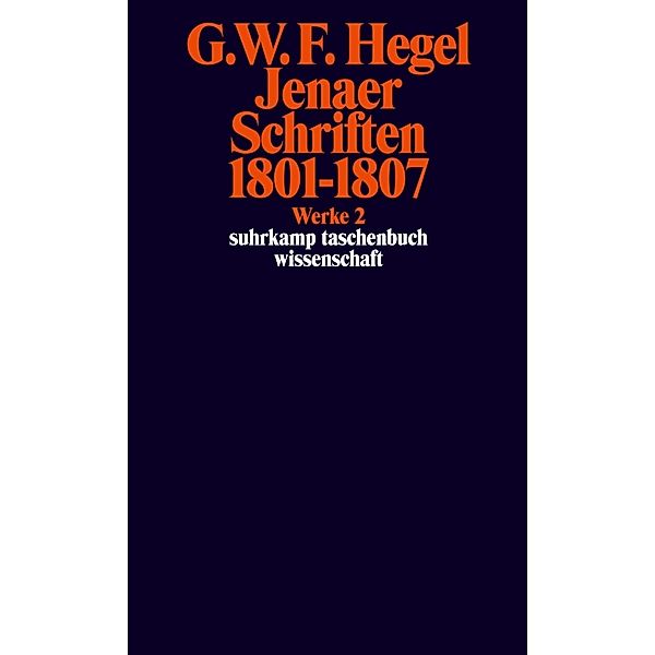 Jenaer Schriften 1801-1807, Georg Wilhelm Friedrich Hegel