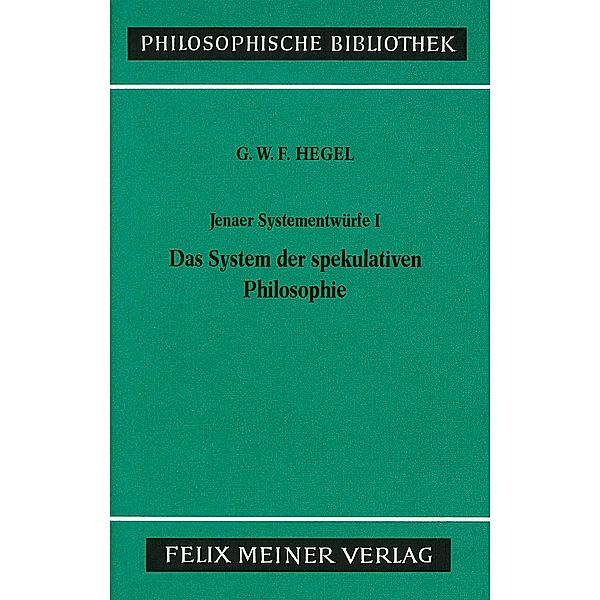Jenaer Systementwürfe I, Georg Wilhelm Friedrich Hegel
