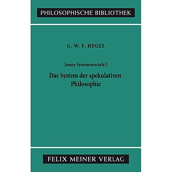 Jenaer Systementwürfe I / Philosophische Bibliothek Bd.331, Georg Wilhelm Friedrich Hegel
