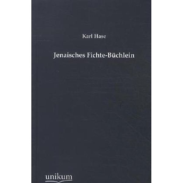 Jenaisches Fichte-Büchlein, Karl Hase