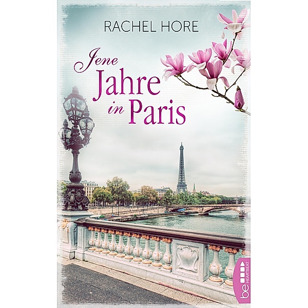 Jene Jahre in Paris / Die bewegenden Familienromane der britischen Erfolgsautorin Bd.6, Rachel Hore