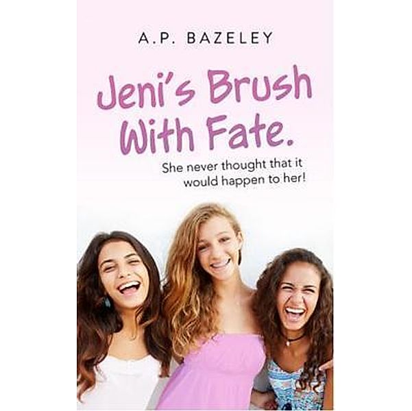 Jeni's Brush with Fate / BookTrail Publishing, A. P. Bazeley