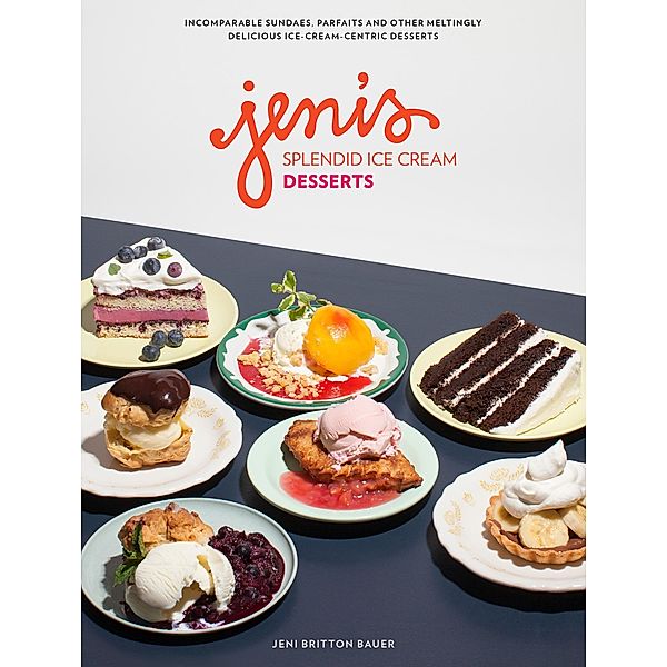 Jeni's Splendid Ice Cream Desserts, Jeni Britton Bauer