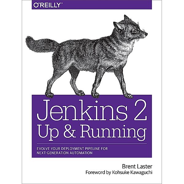 Jenkins 2: Up and Running, Brent Laster