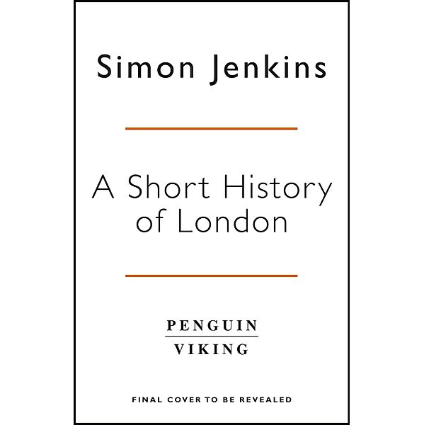 Jenkins, S: Short History of London, Simon Jenkins