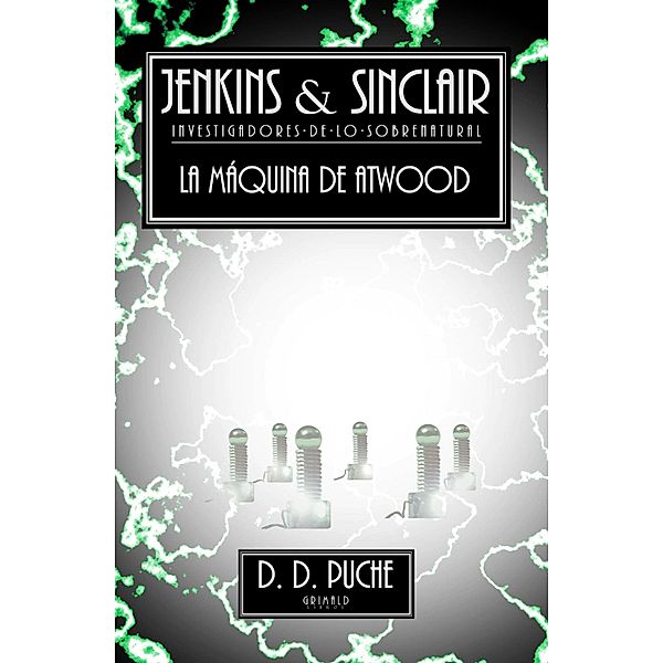 Jenkins & Sinclair. La maquina de Atwood / Grimald Libros, D. D. Puche