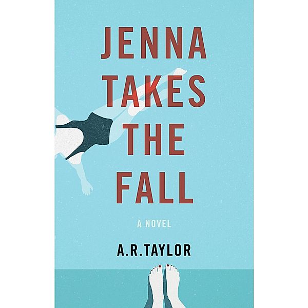 Jenna Takes The Fall, A. R. Taylor