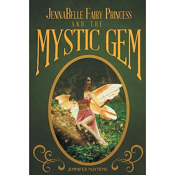 JennaBelle Fairy Princess and The Mystic Gem, Jennifer Nuytens