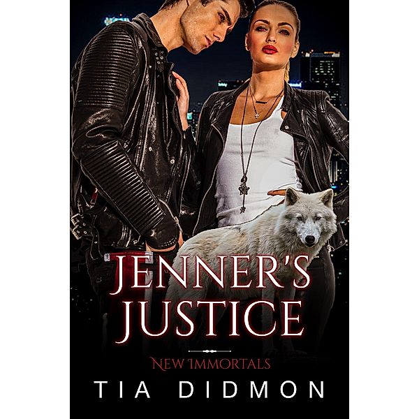 Jenner's Justice (Steamy Paranormal Fated Mates Romance Series) / New Immortals, Tia Didmon