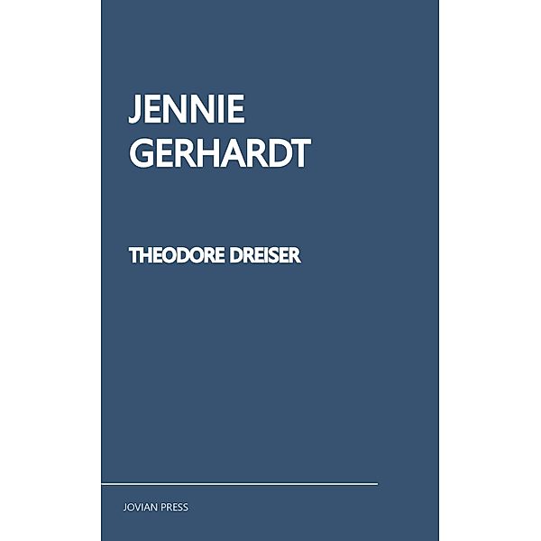 Jennie Gerhardt, Theodore Dreiser