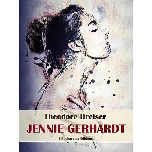 Jennie Gerhardt, Theodore Dreiser