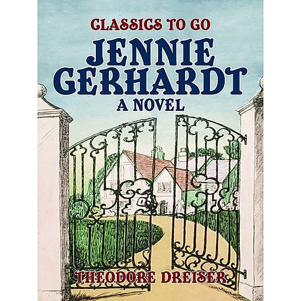 Jennie Gerhardt A Novel, Theodore Dreiser
