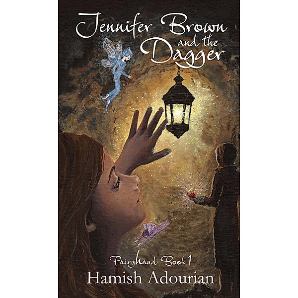 Jennifer Brown and the Dagger / Fairyhand Bd.0, Hamish Adourian