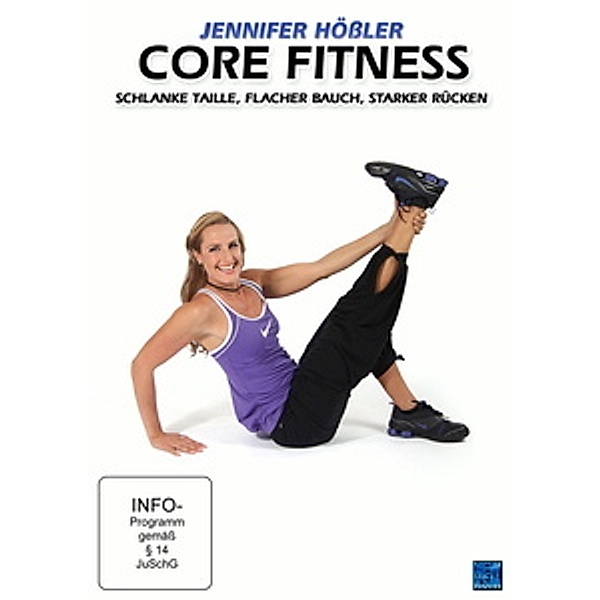 Jennifer Hößler - Core Fitness: Schlanke Taille, Flacher Bauch, Starker Rücken, N, A