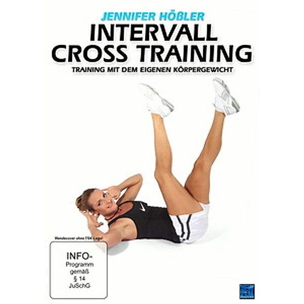 Jennifer Hößler - Intervall Cross Training: Training mit dem eigenen Körpergewicht, Jennifer Hößler