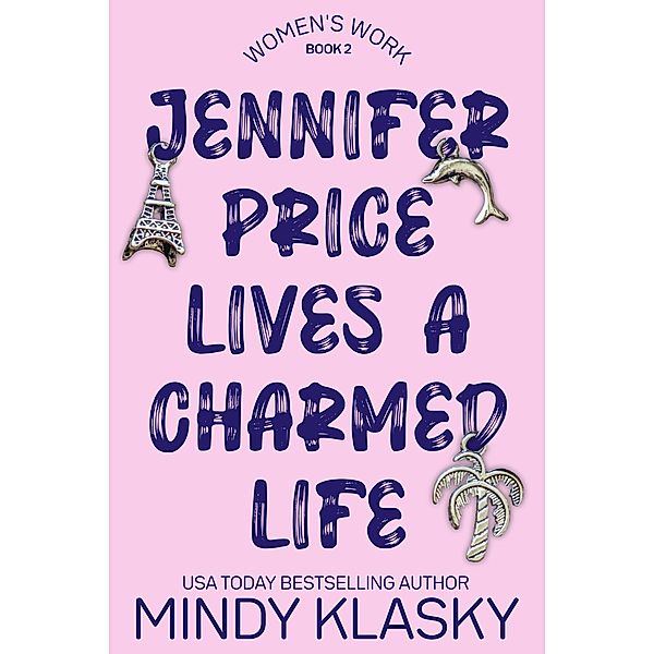 Jennifer Price Lives a Charmed Life (Women's Work, #2) / Women's Work, Mindy Klasky