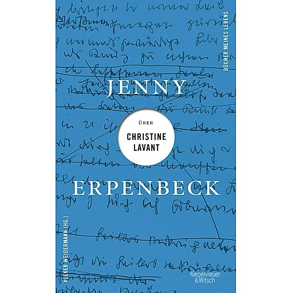 Jenny Erpenbeck über Christine Lavant / Bücher meines Lebens Bd.5, Jenny Erpenbeck