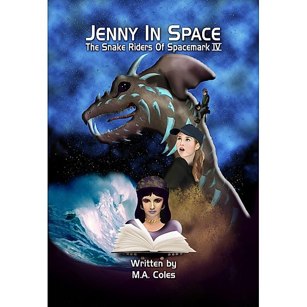 Jenny In Space: The Snake Riders of Spacemark Four / Michael Coles, Michael Coles