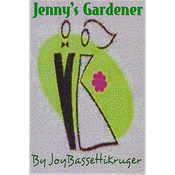 Jenny's Gardener, Joy Bassetti-Kruger