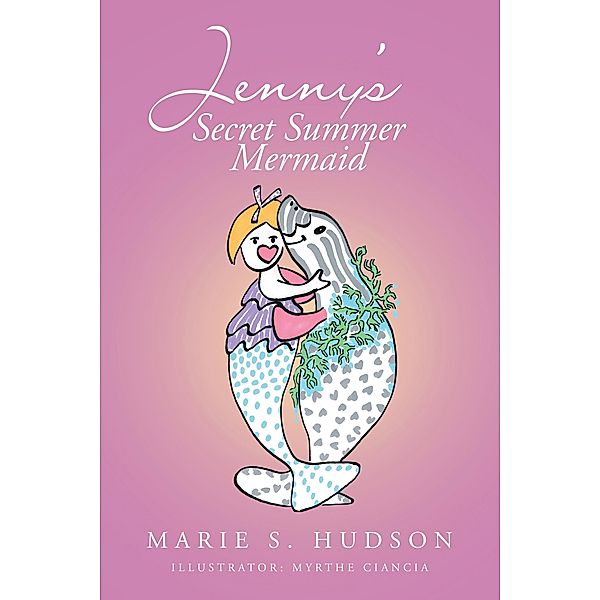 Jenny's Secret Summer Mermaid, Marie S. Hudson