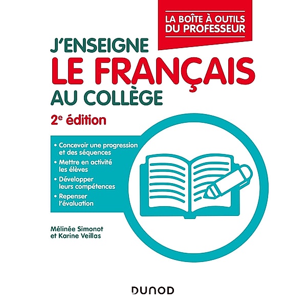 J'enseigne le français au collège - 2e éd. / La Boîte à Outils du professeur, Mélinée Simonot, Karine Veillas