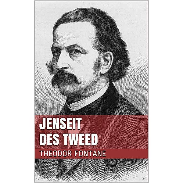 Jenseit des Tweed, Theodor Fontane