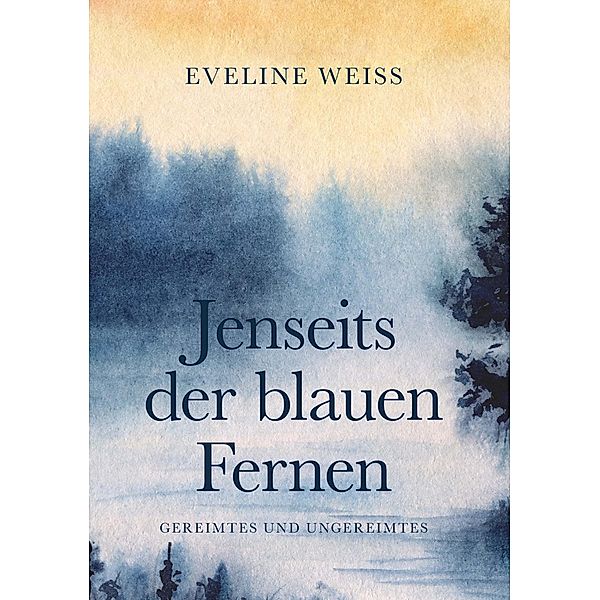 Jenseits der blauen Fernen / Buchschmiede von Dataform Media GmbH, Eveline Weiss