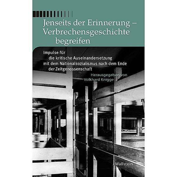 Jenseits der Erinnerung - Verbrechensgeschichte begreifen