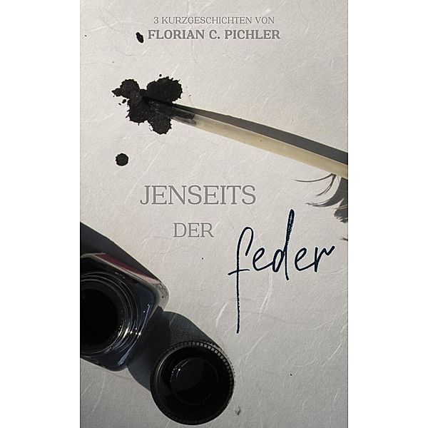 Jenseits der Feder 1, Florian C Pichler