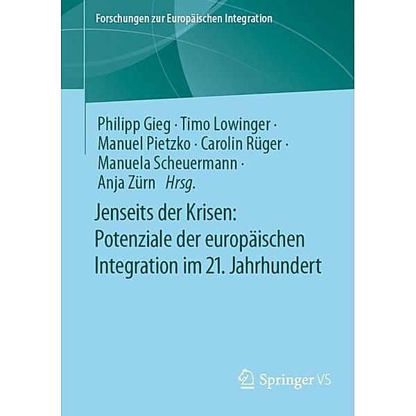 Jenseits der Krisen: Potenziale der europäischen Integration im 21. Jahrhundert