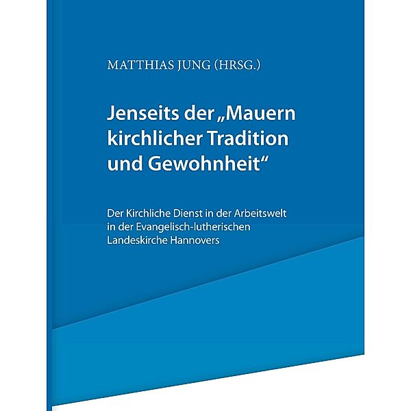 Jenseits der Mauern kirchlicher Tradition und Gewohnheit.