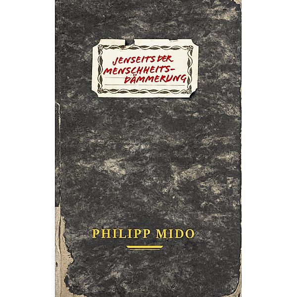Jenseits der Menschheitsdämmerung, Philipp Mido