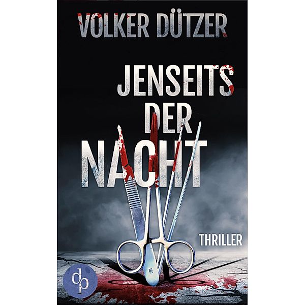 Jenseits der Nacht (Thriller), Volker Dützer