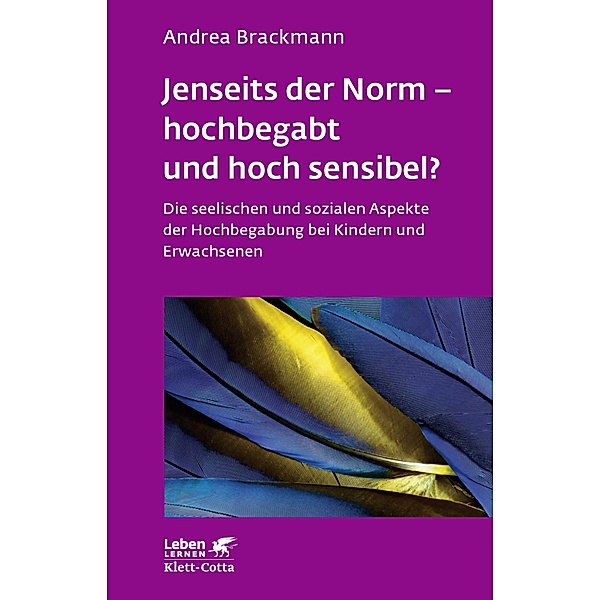 Jenseits der Norm - hochbegabt und hoch sensibel? (Leben Lernen, Bd. 180) / Leben lernen Bd.180, Andrea Brackmann