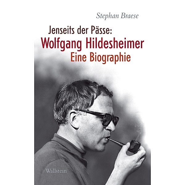 Jenseits der Pässe: Wolfgang Hildesheimer, Stephan Braese