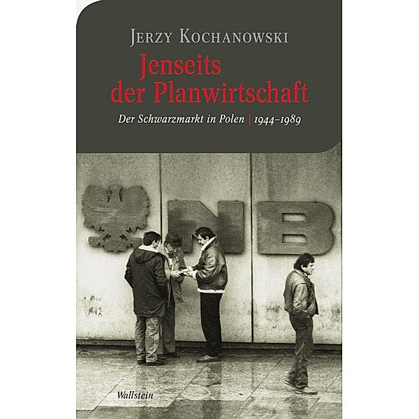 Jenseits der Planwirtschaft / Moderne europäische Geschichte Bd.7, Jerzy Kochanowski