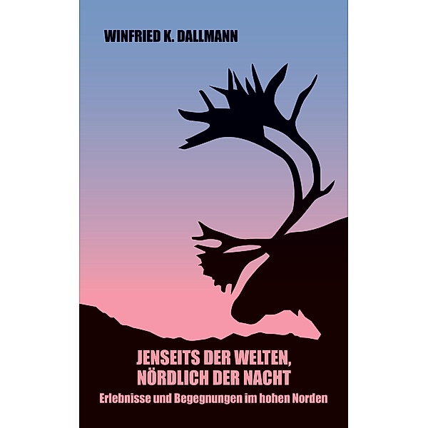 Jenseits der Welten, nördlich der Nacht, Winfried Dallmann