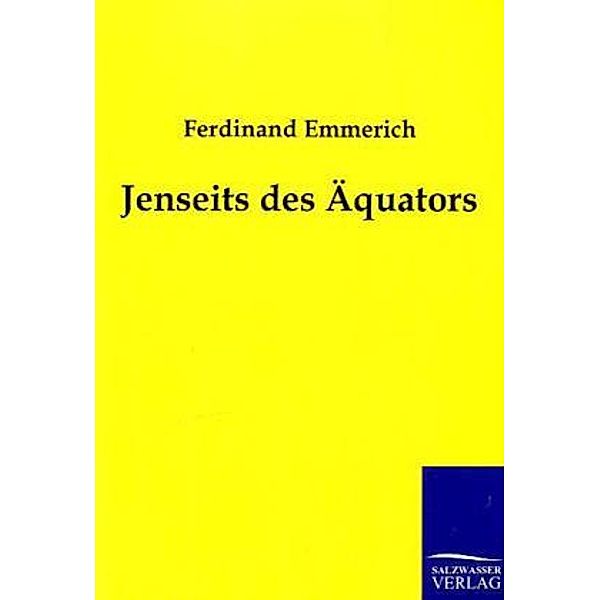 Jenseits des Äquators, Ferdinand Emmerich