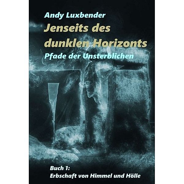 Jenseits des dunklen Horizonts, Andy Luxbender