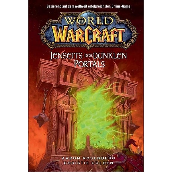 Jenseits des Dunklen Portals / World of Warcraft Bd.4, Aaron Rosenberg, Christie Golden
