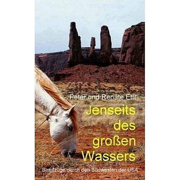 Jenseits des großen Wassers, Peter Ettl, Renate Ettl