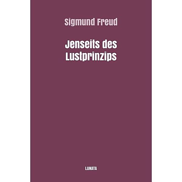 Jenseits des Lustprinzips, Sigmund Freud