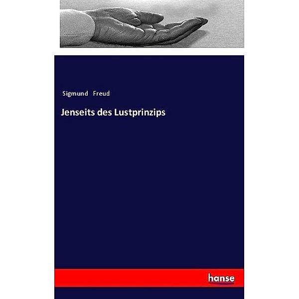 Jenseits des Lustprinzips, Sigmund Freud